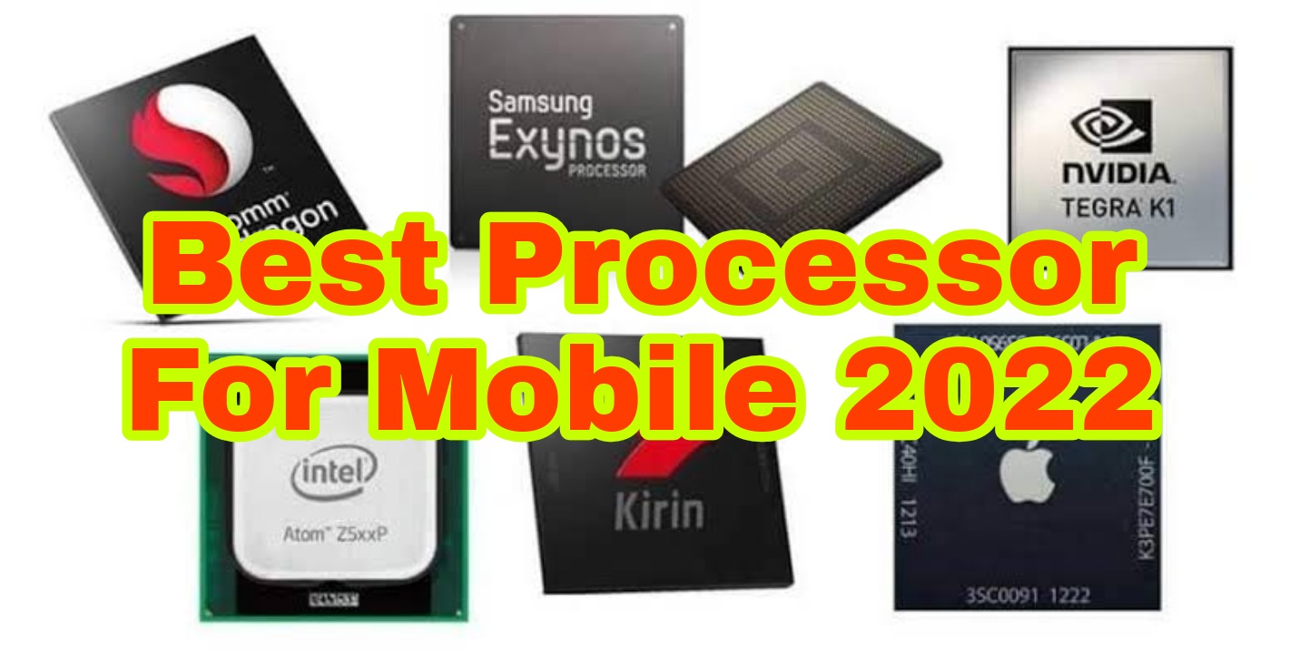 Best Processor For Mobile 2022