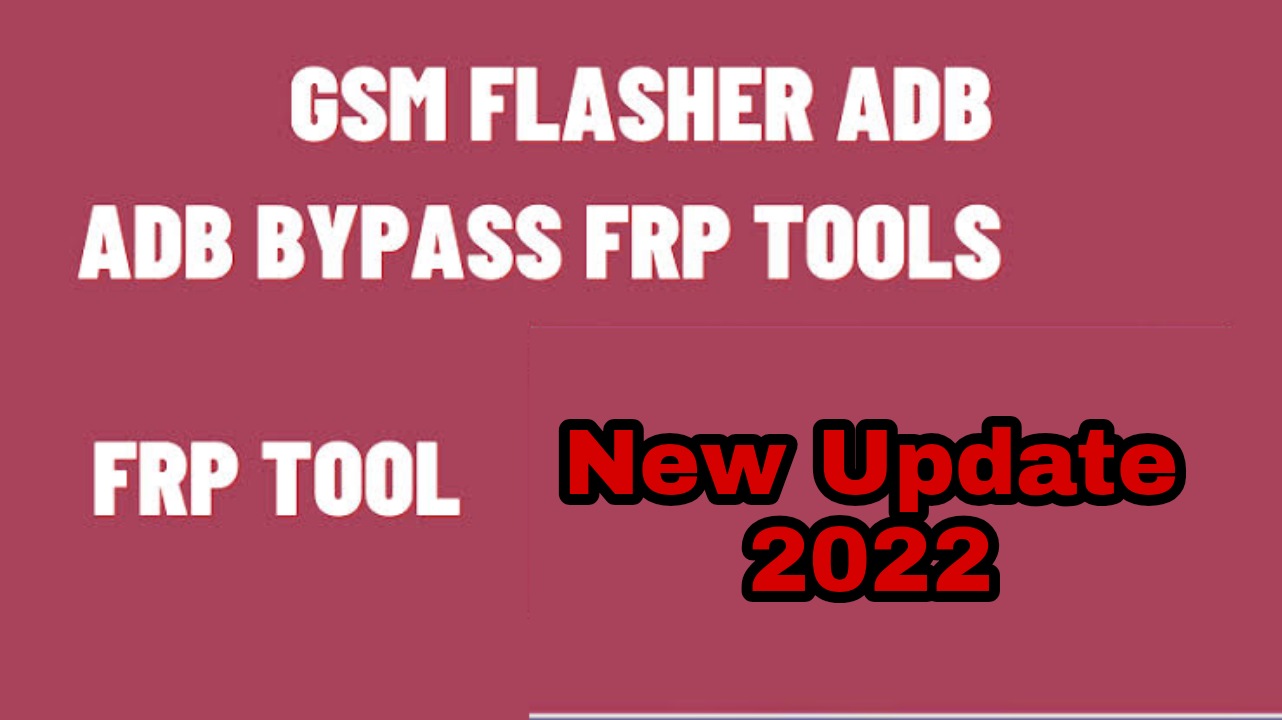 GSM Flasher (ADB – FRP) Tool Latest Setup 2022 Download Free -FirmwareFile