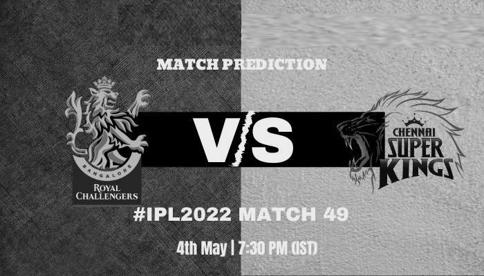 IPL 2022:RCB vs CSK head to head | rcb vs csk match prediction