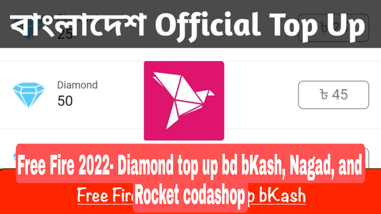 Free Fire 2022- Diamond top up bd bKash, Nagad, and Rocket codashop