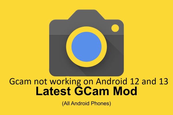 Gcam not working on Android 12 and 13