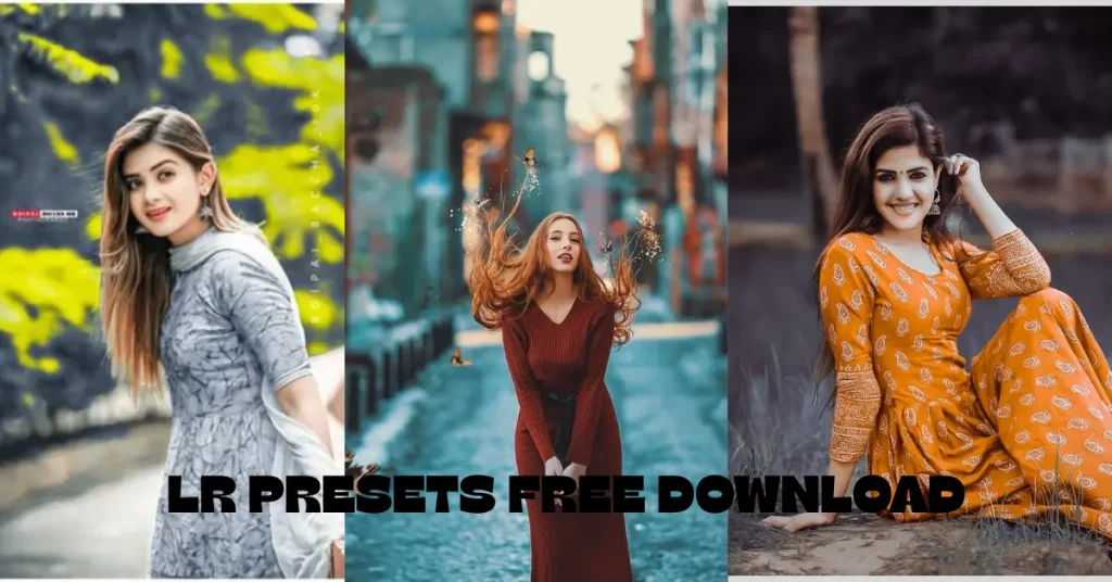 Best 23 LR Presets Free Download – Edit Like a Pro Without Spending a Penny! – Aarya Editz